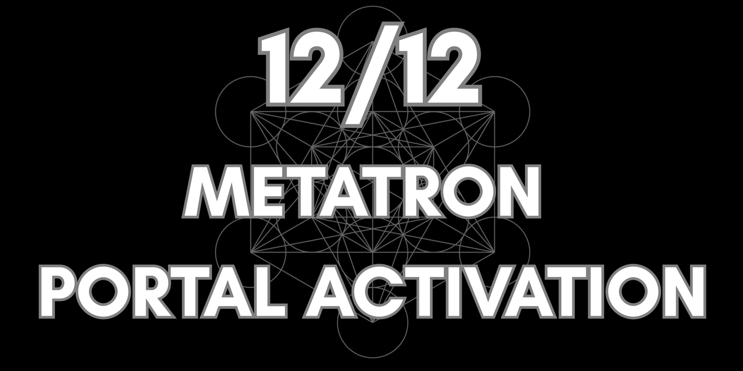 12/12 PORTAL: Activation with Metatron