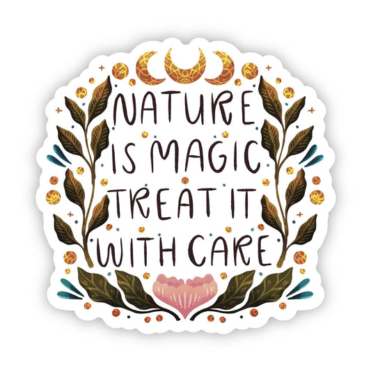 Nature is magic, treat it with care