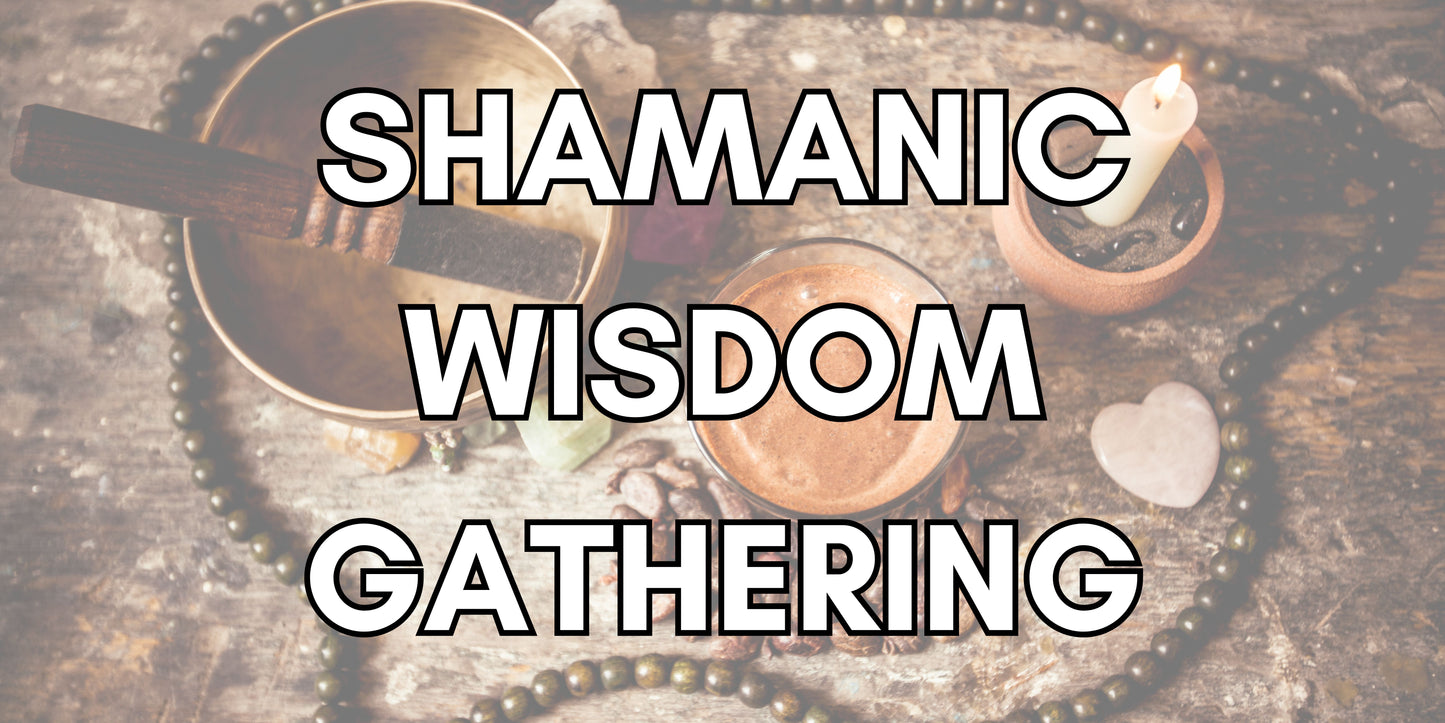 Summer Shamanic Wisdom Gathering