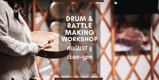 August Drum & Rattle Making Workshop
