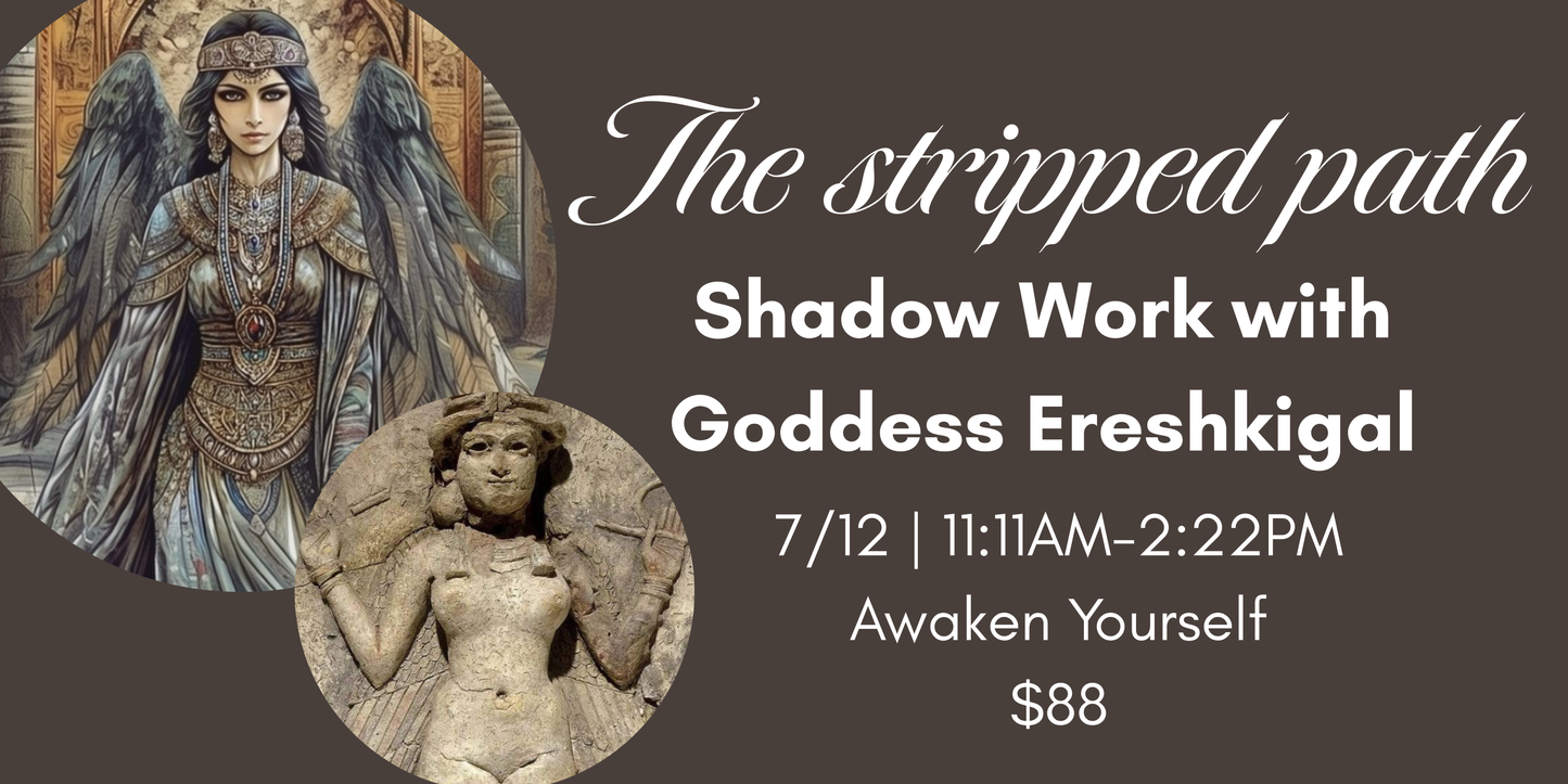 The Stripped Path : Shadow Work with Goddess Ereshkigal