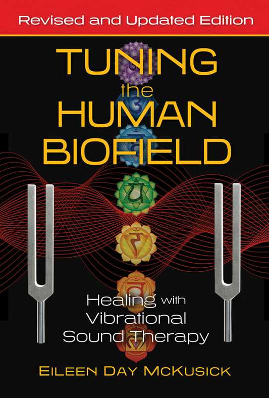 Tuning the Human Biofield by Eileen Day McKusick: Paperback; 288 pages / English