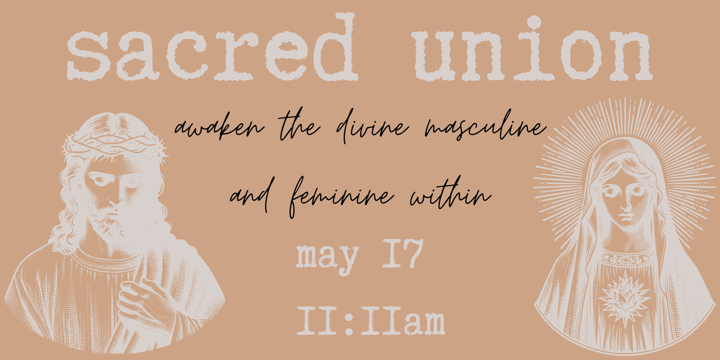 Sacred Union : Awaken the Divine Masculine and Feminine Within